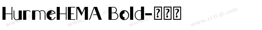 HurmeHEMA Bold字体转换